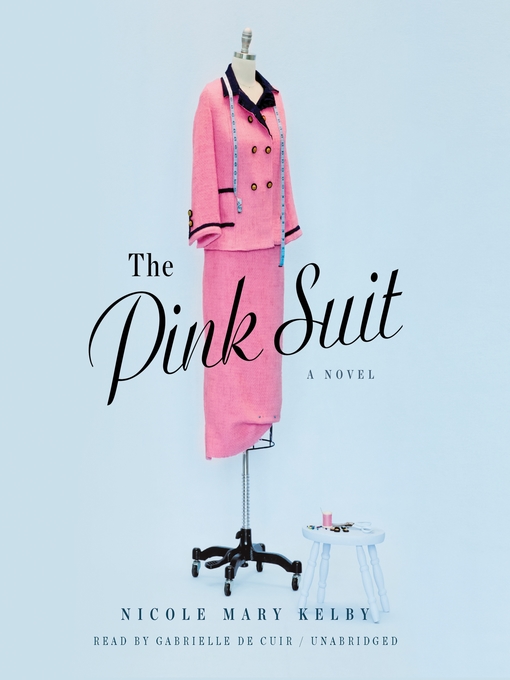 Title details for The Pink Suit by Nicole Mary Kelby - Wait list